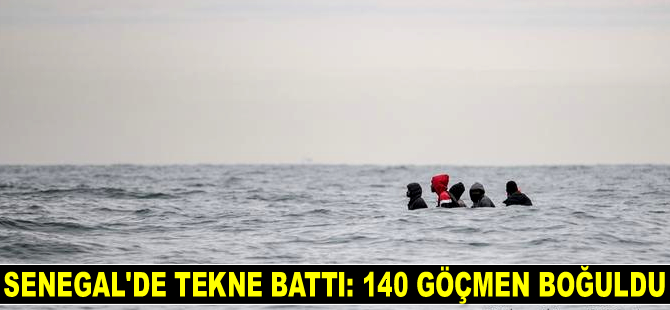 Senegal açıklarında tekne battı: 140 göçmen boğuldu