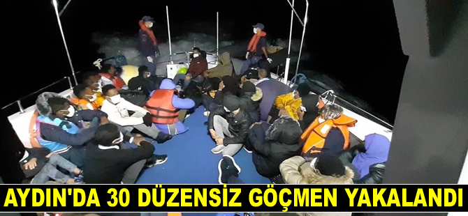 Aydın’da 30 düzensiz göçmen yakalandı