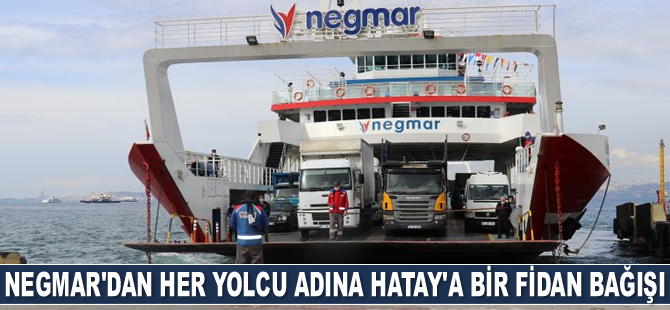 Negmar, her yolcu adına Hatay'a bir fidan bağışında bulundu