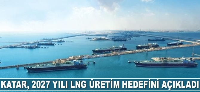 Katar, 2027 itibarıyla yıllık 126 milyon ton LNG üretmeyi planlıyor