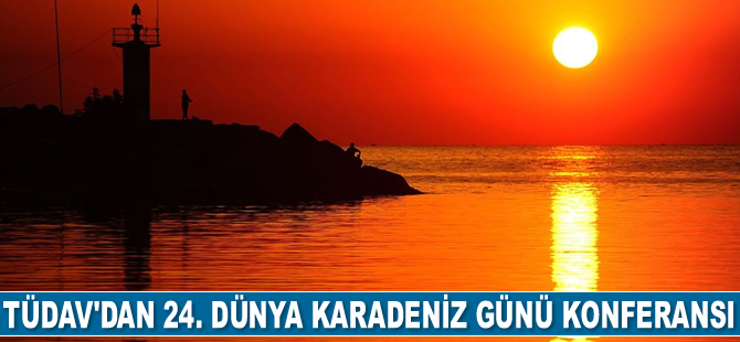 TÜDAV, 24. Dünya Karadeniz Günü dolayısıyla konferans düzenleyecek