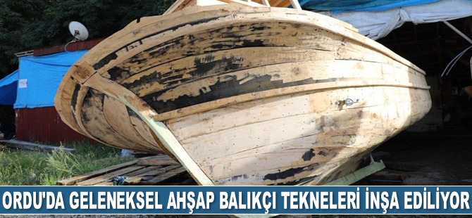 Ordu’da geleneksel ahşap balıkçı tekneleri inşa ediliyor