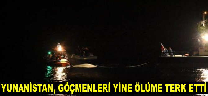 Yunanistan, göçmenleri yine ölüme terk etti