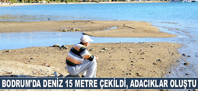 Bodrum’da deniz 15 metre çekildi, adacıklar oluştu