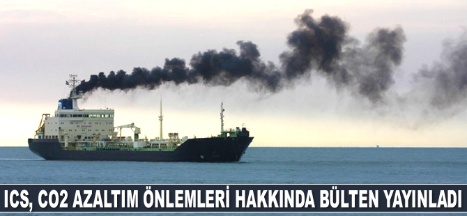 Uluslararası Deniz Ticaret Odası, CO2 azaltım önlemleri hakkında bülten yayınladı