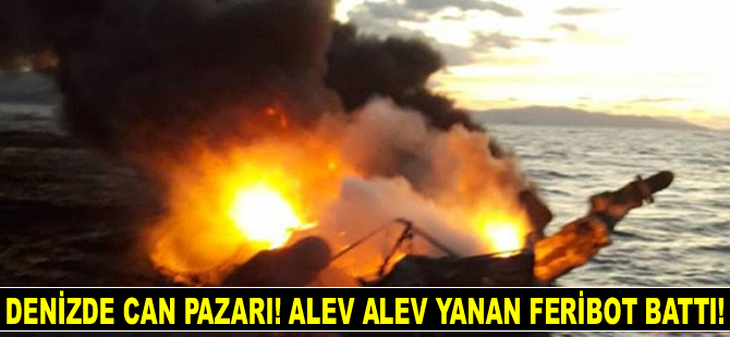 Kalimnos Star isimli feribot yanarak battı