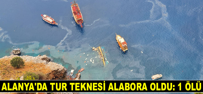 Alanya'da tur teknesi alabora oldu: 1 ölü