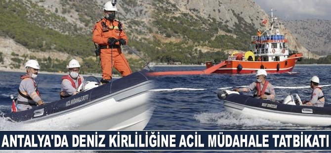 Antalya’da 'Deniz Kirliliğine Acil Müdahale Tatbikatı' gerçekleştirildi