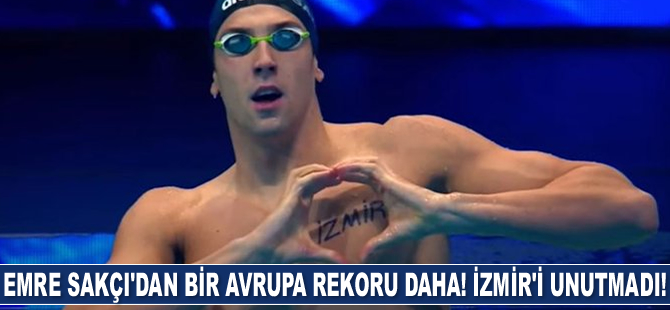 Emre Sakçı’dan bir Avrupa rekoru daha! İzmir’i unutmadı…