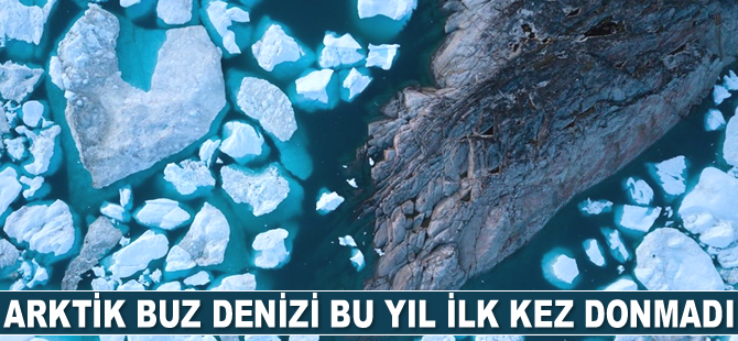 Arktik Buz Denizi zamanı gelmesine rağmen hala donmadı