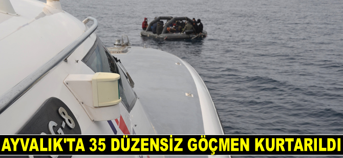 Ayvalık’ta 35 düzensiz göçmen kurtarıldı