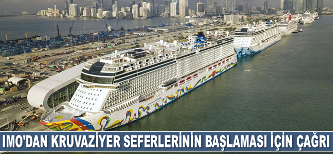 IMO ve WTO'dan kruvaziyer seferlerinin başlaması için çağrı geldi