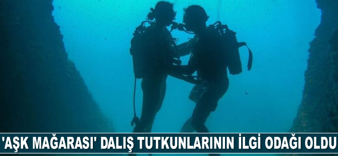 ‘Aşk mağarası’ dalış tutkunlarının ilgi odağı oldu