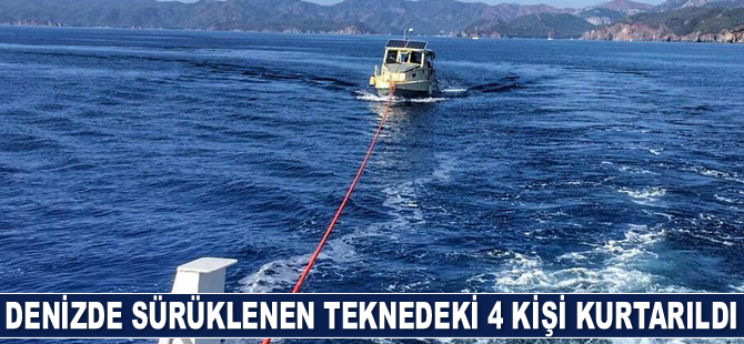 Fethiye'de denizde sürüklenen teknedeki 4 kişi kurtarıldı