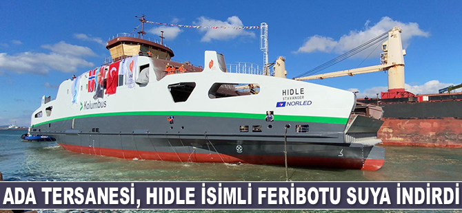 Ada Tersanesi’nin Norveçli Norled için inşa ettiği Hıdle feribotu suya indirildi