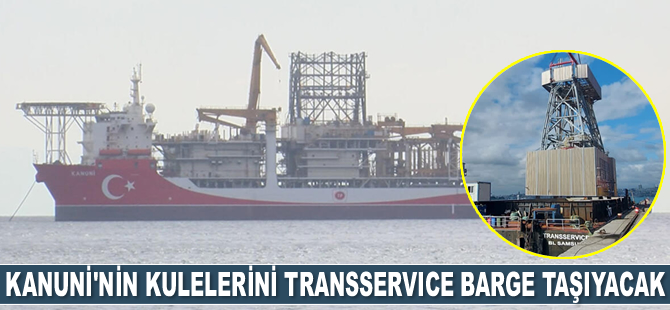Kanuni sondaj gemisinin kulelerini Karadeniz'e Transservice barge taşıyacak