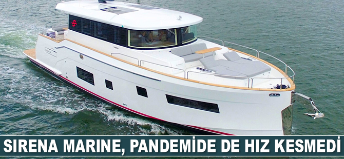Sirena Marine, pandemide de hız kesmedi