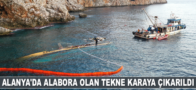 Alanya’da alabora olan tekne karaya çıkarıldı