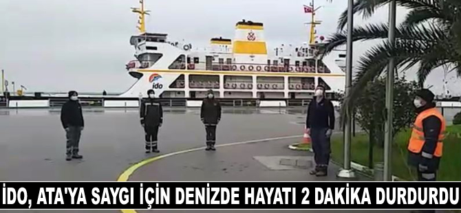 İDO, Ata’mıza saygı için denizde hayatı 2 dakika durdurdu