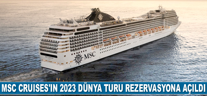 MSC Cruises’ın 2023 Dünya Turu rezervasyona açıldı