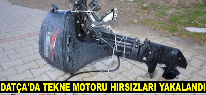 Datça’da tekne motoru hırsızları yakalandı