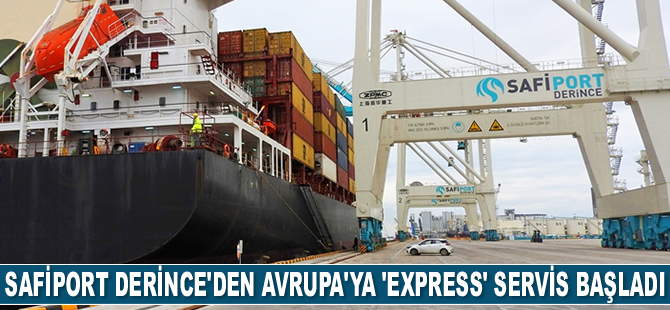 Safiport Derince’den Avrupa’ya 'express' servis başladı