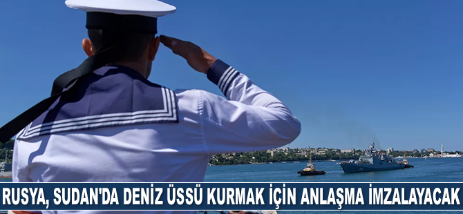 Rusya, Sudan’da deniz üssü kuracak