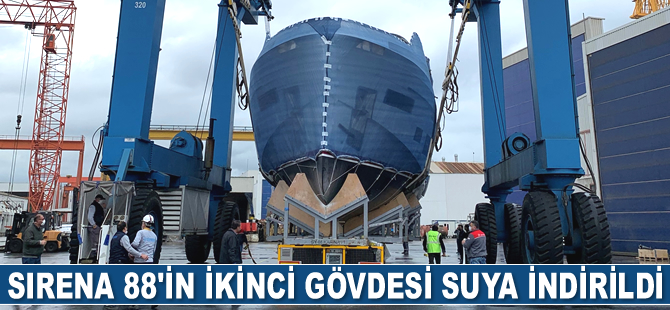 Sirena Marine, Sirena 88’in ikinci gövdesini suya indirdi
