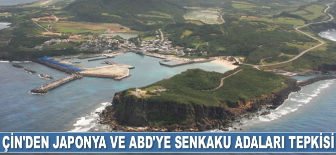 Çin'den Japonya ve ABD'ye Doğu Çin Denizi'ndeki Senkaku Adaları tepkisi geldi
