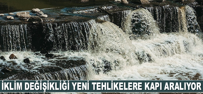 İklim değişikliği yeni tehlikelere kapı aralıyor