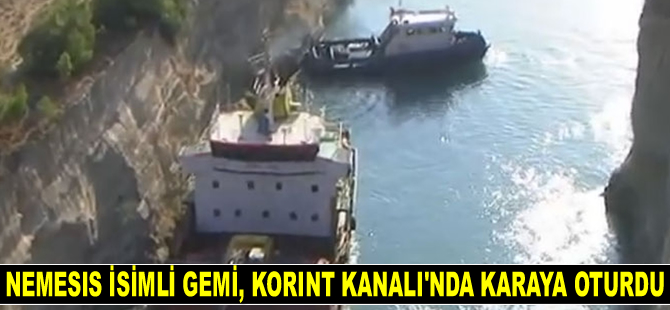 Nemesis isimli gemi, Korint Kanalı'nda karaya oturdu