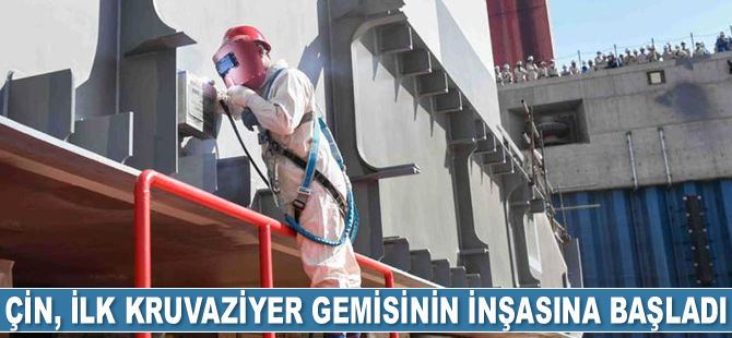 Çin, ilk kruvaziyer gemisinin inşasına başladı