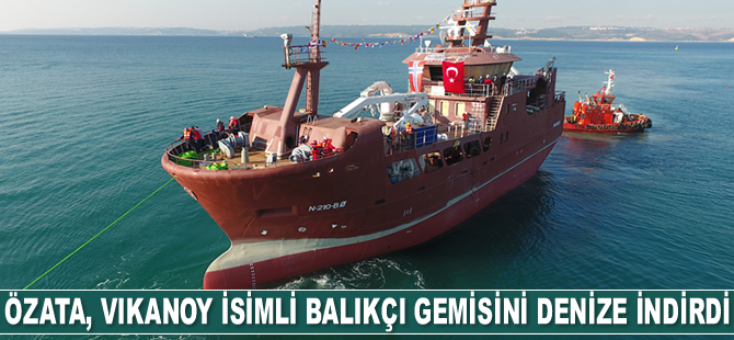 Özata Tersanesi, Vikanoy isimli balıkçı gemisini denize indirdi