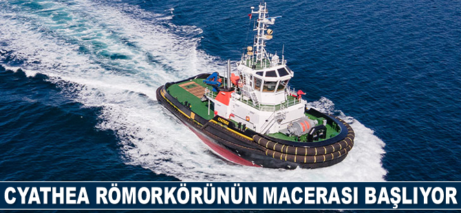 Cyathea römorkörünün  55 günlük macerası başlıyor