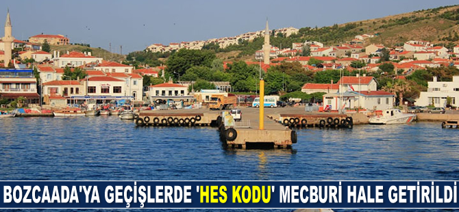 Bozcaada’ya geçişlerde 'HES kodu' mecburi hale getirildi