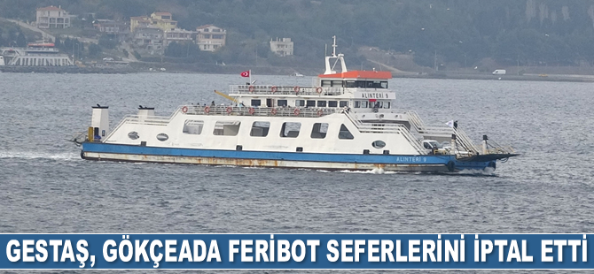 Gökçeada feribot seferleri iptal edildi
