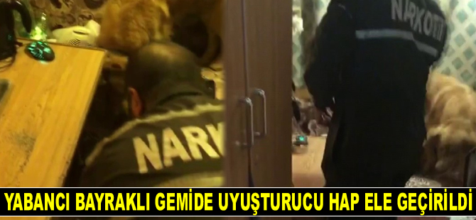 Zonguldak'ta yabancı bayraklı gemide uyuşturucu hap ele geçirildi