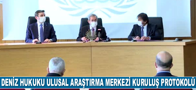 Deniz Hukuku Ulusal Araştırma Merkezi kuruluş protokolü imzalandı