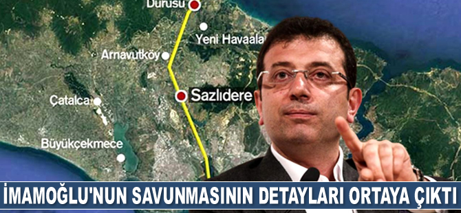 İBB Başkanı Ekrem İmamoğlu’nun ‘Kanal İstanbul’ savunmasının detayları ortaya çıktı
