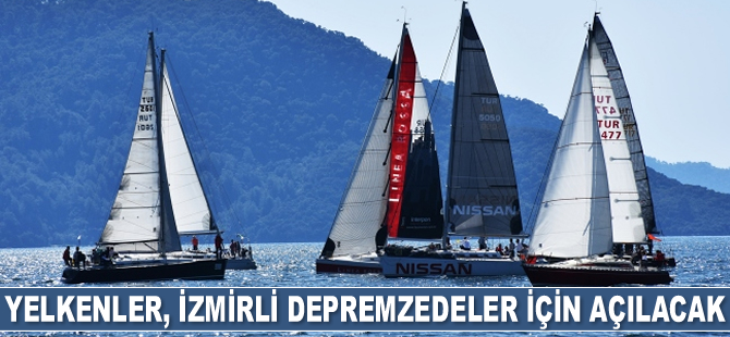 Yelkenler, İzmirli depremzedeler için açılacak