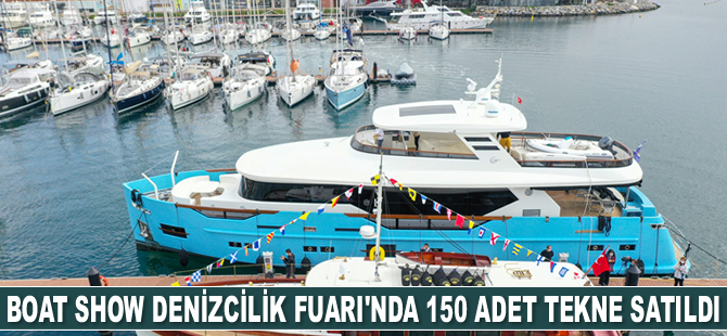 Uluslararası Boat Show Denizcilik Fuarı’nda 150 adet tekne satıldı