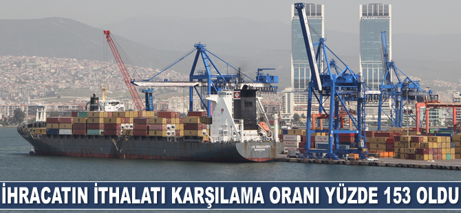 Ege Bölgesi'nin ihracatının ithalatını karşılama oranı yüzde 153 oldu