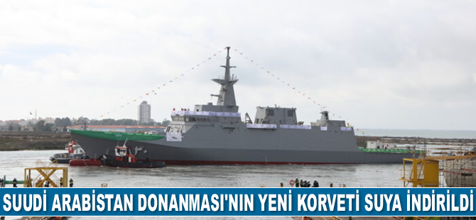 Suudi Arabistan Donanması’nın yeni korveti Al Diriyah, suya indirildi