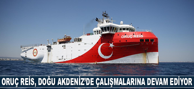 Oruç Reis sismik araştırma gemisi, Doğu Akdeniz’de çalışmalarına devam ediyor