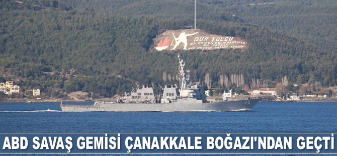 USS Donald Cook isimli ABD savaş gemisi, Çanakkale Boğazı'ndan geçti