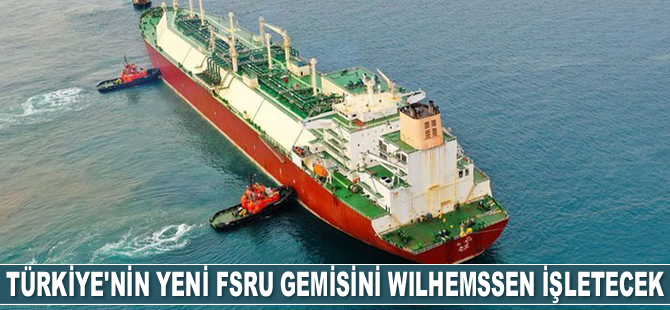 Türkiye'nin yeni FSRU gemisi Ertuğrul Gazi'yi Wilhemssen işletecek
