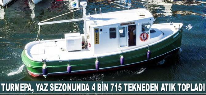 TURMEPA, yaz sezonunda 4 bin 715 tekneden atık topladı
