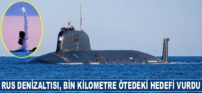 Rus denizaltısı, Kalibr füzesiyle bin kilometre ötedeki hedefi vurdu