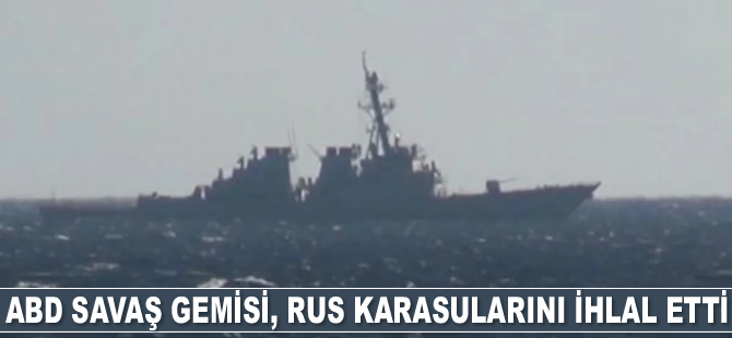 ABD savaş gemisi, Rus karasularını ihlal etti