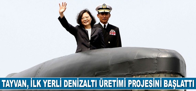 Tayvan, ilk yerli denizaltı üretimi projesini başlattı